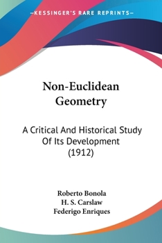 Paperback Non-Euclidean Geometry: A Critical And Historical Study Of Its Development (1912) Book