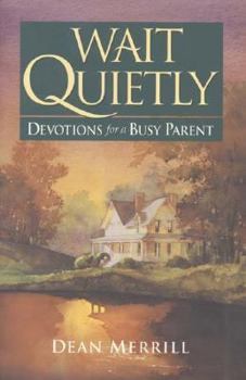 Paperback Wait Quietly: Devotions for a Busy Parent Book