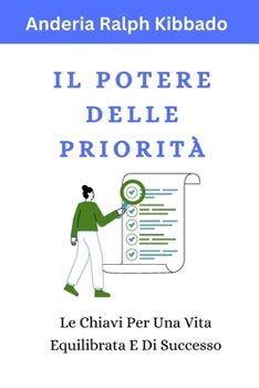 Paperback Il Potere Delle Priorità: Le Chiavi Per Una Vita Equilibrata E Di Successo [Italian] Book
