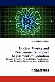 Paperback Nuclear Physics and Environmental Impact Assessment of Radiation Book