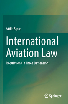 Paperback International Aviation Law: Regulations in Three Dimensions Book
