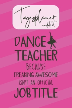 Tagesplaner undatiert: Tolles Geschenk für Tanzlehrer Tanzlehrerin I Schnell & Einfach: Für Termine, Ziele, tägliche To-Do-Liste, Notizen I Journal ... Erfolg I Ohne Kalendarium (German Edition)