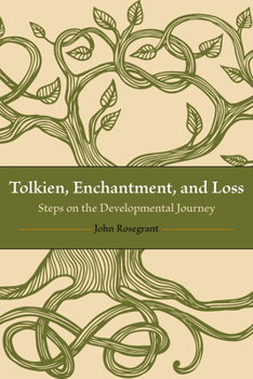 Hardcover Tolkien, Enchantment, and Loss: Steps on the Developmental Journey Book