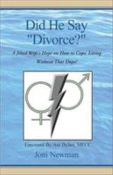 Paperback Did He Say "Divorce?": A Jilted Wife's Hope on How to Cope, Living Without That Dope! Book