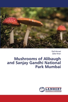 Mushrooms of Alibaugh and Sanjay Gandhi National Park Mumbai