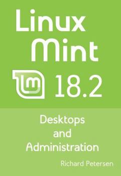 Paperback Linux Mint 18.2: Desktops and Administration Book