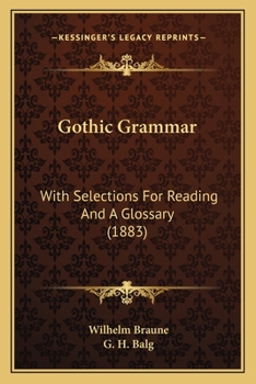 Gotische Grammatik mit Lesestücken und Wortverzeichnis