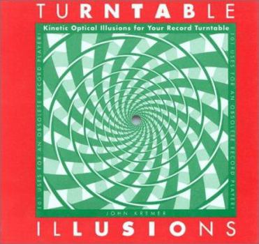 Paperback Turntable Illusions: Kinetic Optical Illusions for Your Record Turntable Book