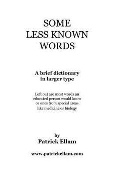 Paperback Some Less Known Words: A brief dictionary in larger type Book