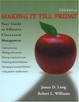 Paperback Making It Till Friday: Your Guide to Effective Classroom Management Book