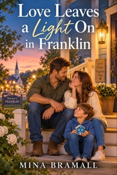 LOVE LEAVES A LIGHT ON IN FRANKLIN: Can a widowed single dad risk falling for his son’s teacher? (FOUND FAMILY BEHIND OPEN DOORS)