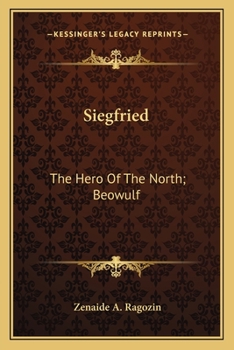 Siegfried The Hero of the North and Beowulf The Hero of the Anglo-Saxons