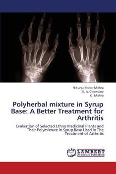 Paperback Polyherbal Mixture in Syrup Base: A Better Treatment for Arthritis Book
