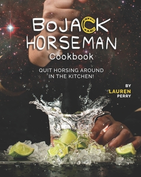 Paperback BoJack Horseman Cookbook: Quit Horsing Around in the Kitchen! Book