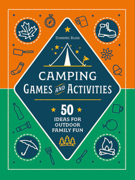 Misc. Camping Games and Activities: 50 Ideas for Outdoor Family Fun Book