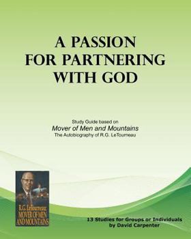 Paperback A Passion for Partnering with God: Study Guide based on "Mover of Men and Mountains" Book