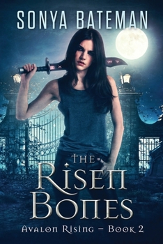 The Risen Bones - Book #2 of the Avalon Rising