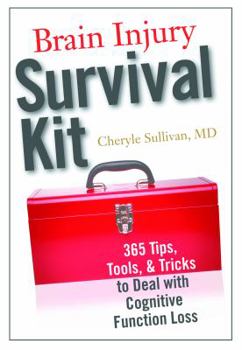 Paperback Brain Injury Survival Kit: 365 Tips, Tools & Tricks to Deal with Cognitive Function Loss Book