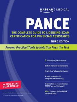 Kaplan Medical PANCE: The Complete Guide to Licensing Exam Certification for Physician Assistants