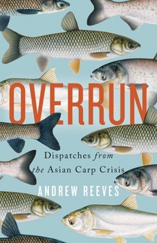 Paperback Overrun: Dispatches from the Asian Carp Crisis Book