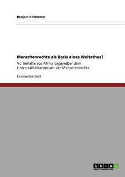 Paperback Menschenrechte als Basis eines Weltethos?: Vorbehalte aus Afrika gegenüber dem Universalitätsanspruch der Menschenrechte [German] Book