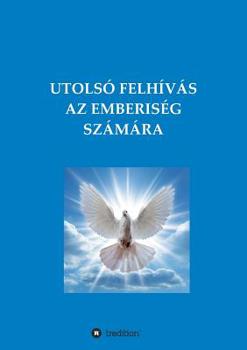 Paperback Utolsó Felhívás AZ Emberiség Számára [Hungarian] Book
