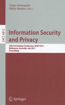 Paperback Information Security and Privacy: 16th Australasian Conference, ACISP 2011, Melbourne, Australia, July 11-13, 2011, Proceedings Book