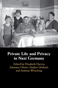 Paperback Private Life and Privacy in Nazi Germany Book