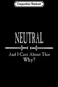 Paperback Composition Notebook: Roleplaying True Neutral Alignment Fantasy Gaming Journal/Notebook Blank Lined Ruled 6x9 100 Pages Book