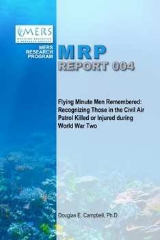 Paperback Flying Minute Men Remembered: Recognizing Those in the Civil Air Patrol Killed or Injured During World War Two Book