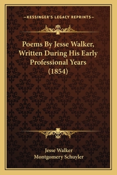Paperback Poems by Jesse Walker, Written During His Early Professionalpoems by Jesse Walker, Written During His Early Professional Years (1854) Years (1854) Book
