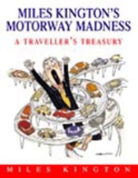 Hardcover Miles Kington's Motorway Madness: A Traveller's Treasury Book