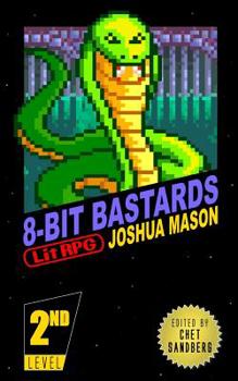 Eight-Bit Bastards: Level Two - Book #2 of the 8-Bit Bastards