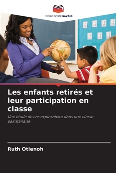 Paperback Les enfants retirés et leur participation en classe [French] Book