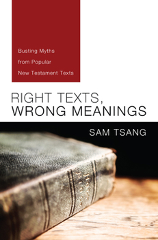 Hardcover Right Texts, Wrong Meanings: Busting Myths from Popular New Testament Texts Book