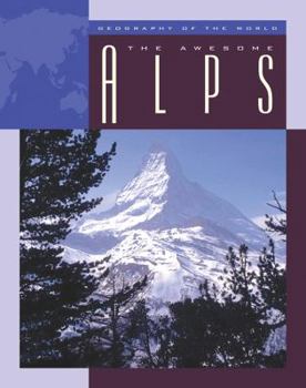The Awesome Alps (Geography of the World: Mountains) - Book  of the Geography of the World