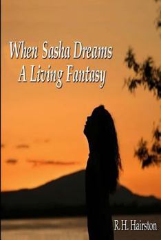 Paperback When Sasha Dreams A Living Fantasy Book