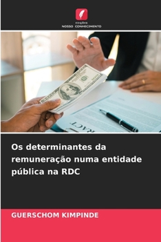 Paperback Os determinantes da remuneração numa entidade pública na RDC [Portuguese] Book