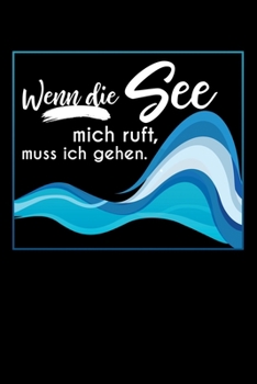 Paperback Wenn Die See Mich Ruft, Muss Ich Gehen: Jahreskalender für das Jahr 2020 Din-A5 Format Jahresplaner [German] Book