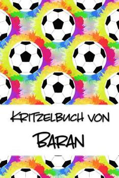 Kritzelbuch von Baran: Kritzel- und Malbuch mit leeren Seiten f�r deinen personalisierten Vornamen