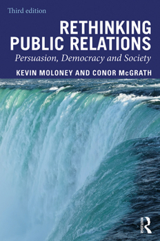 Paperback Rethinking Public Relations: Persuasion, Democracy and Society Book
