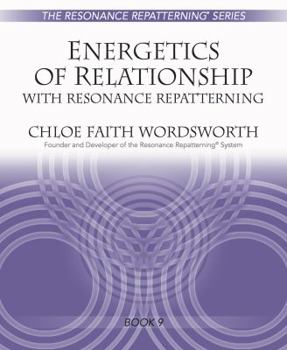 Paperback Energetics of Relationship with Resonance Repatterning (The Resonance Repatterning Series) Book