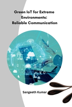 Paperback Green IoT for Extreme Environments Reliable Communication Book