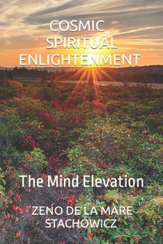 Paperback Cosmic Spiritual Enlightenment: The Mind Elevation Book