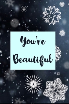 Paperback You're beautiful, The winter Themed Notebook/Journal, perfect for gifts: Notebook for gits Book