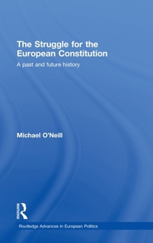 The Struggle for the European Constitution: A Past and Future History