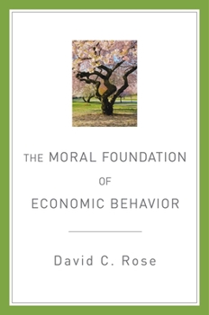 Hardcover The Moral Foundation of Economic Behavior Book