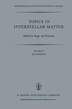 Paperback Topics in Interstellar Matter: Invited Reviews Given for Commission 34 (Interstellar Matter) of the International Astronomical Union, at the Sixteent Book