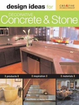 Design Ideas for Decorative Concrete and Stone (Design Ideas Series) - Book  of the Creative Homeowner Design Ideas