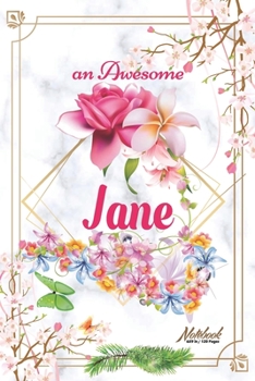 Paperback An Awesome Jane Journal: Awesome (Diary, Notebook) Personalized Custom Name - Flowers (6 x 9 - Blank Lined 120 Pages A Wonderful Journal for an Book